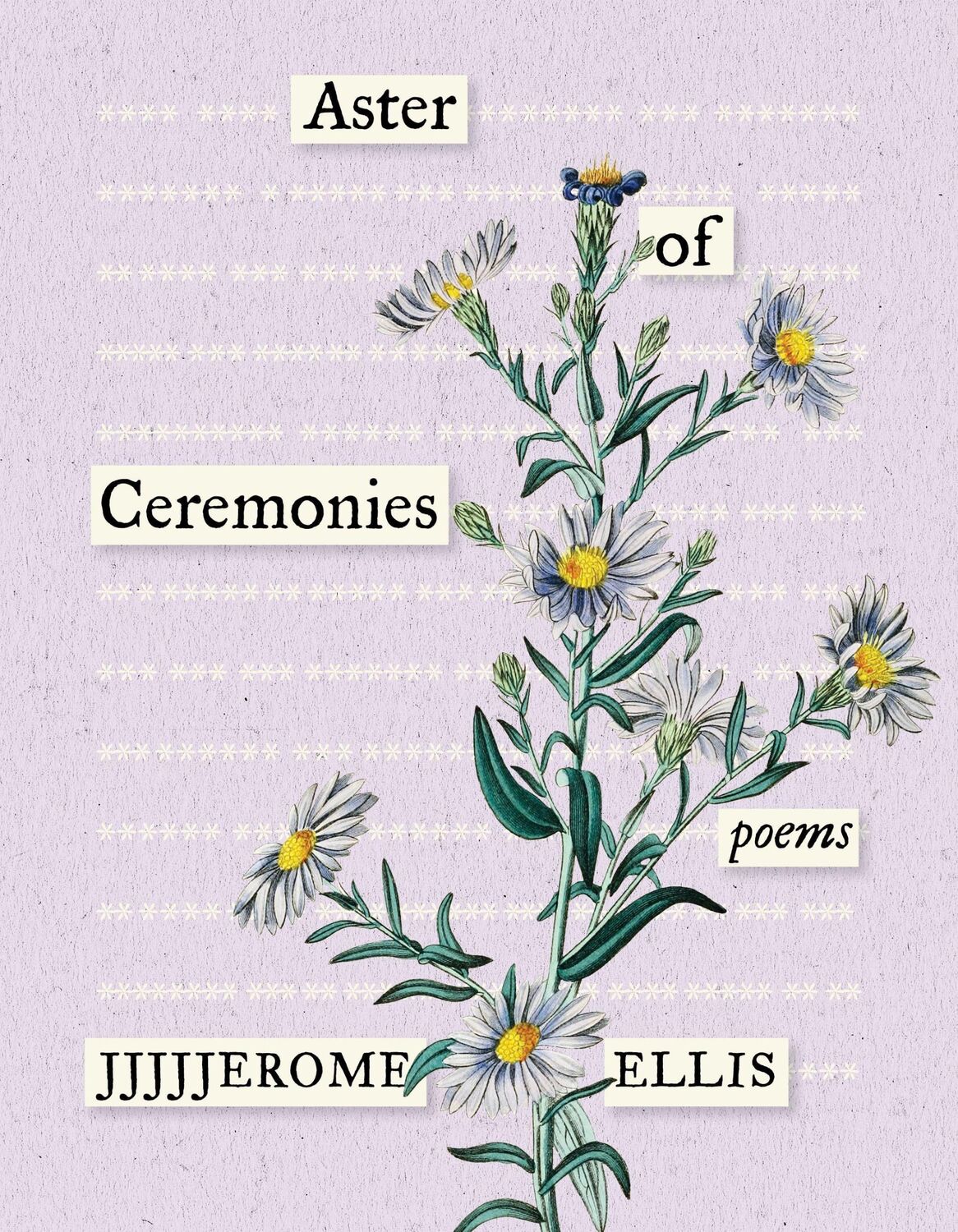 Cover: 9781639550128 | Aster of Ceremonies | Poems | Jjjjjerome Ellis | Taschenbuch | 2023