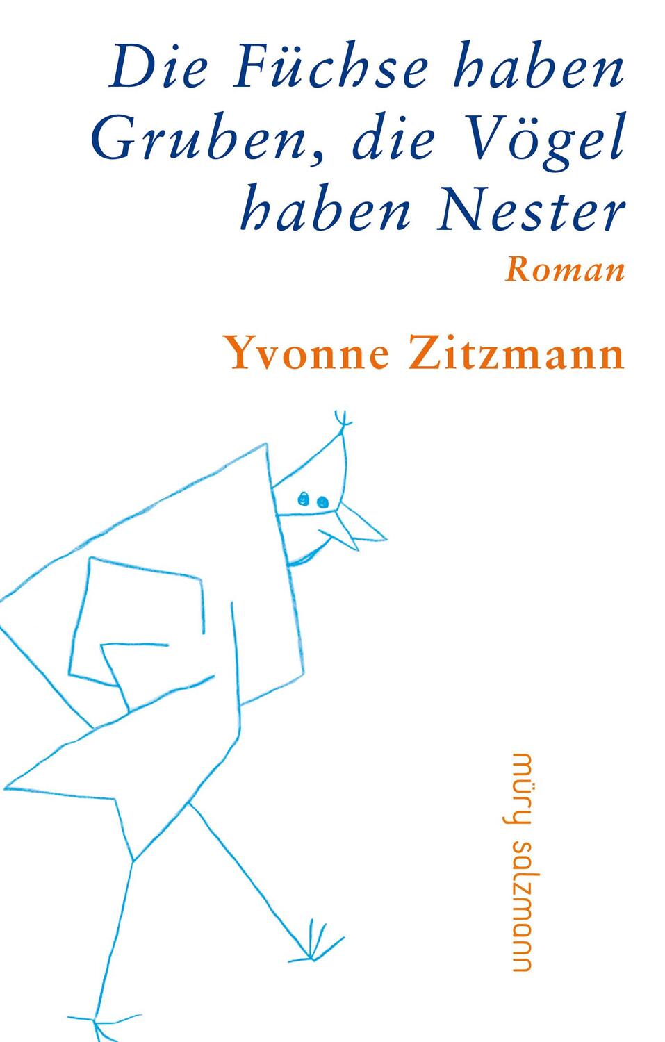 Cover: 9783990142301 | Die Füchse haben Gruben, die Vögel haben Nester | Roman | Zitzmann