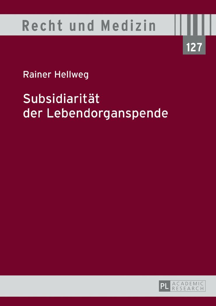 Cover: 9783631676363 | Subsidiarität der Lebendorganspende | Rainer Hellweg | Buch | Deutsch