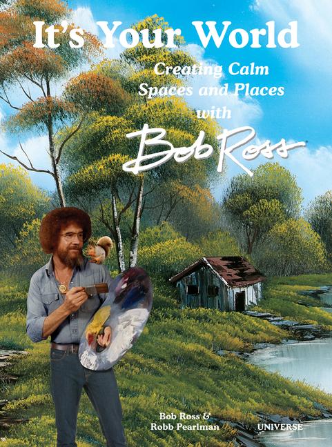 Cover: 9780789341440 | It's Your World: Creating Calm Spaces and Places with Bob Ross | Buch