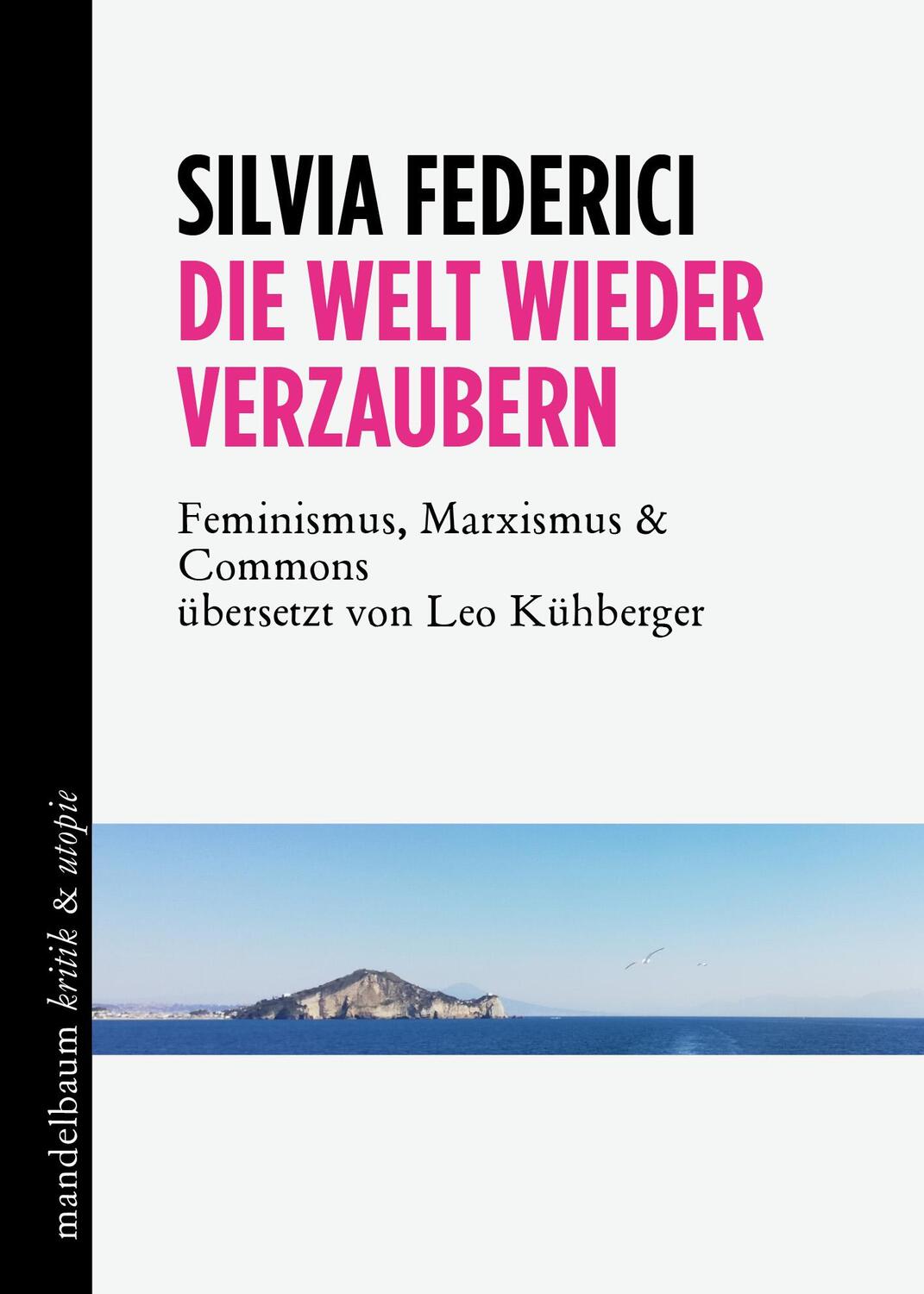 Cover: 9783854766933 | Die Welt wieder verzaubern | Feminismus, Marxismus &amp; Commons | Buch