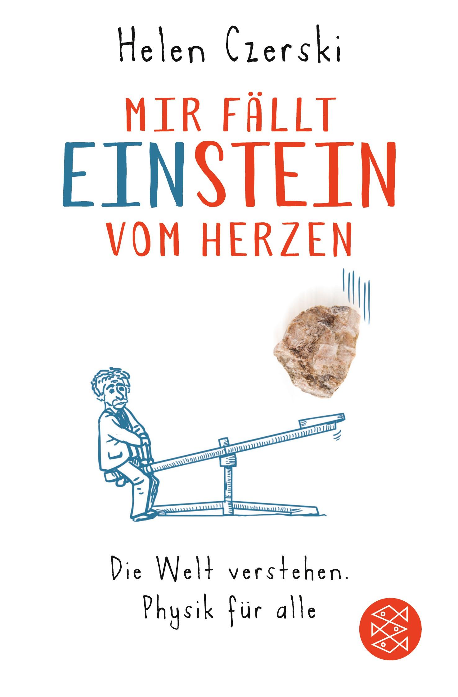 Cover: 9783596035298 | Mir fällt Einstein vom Herzen | Die Welt verstehen. Physik für alle