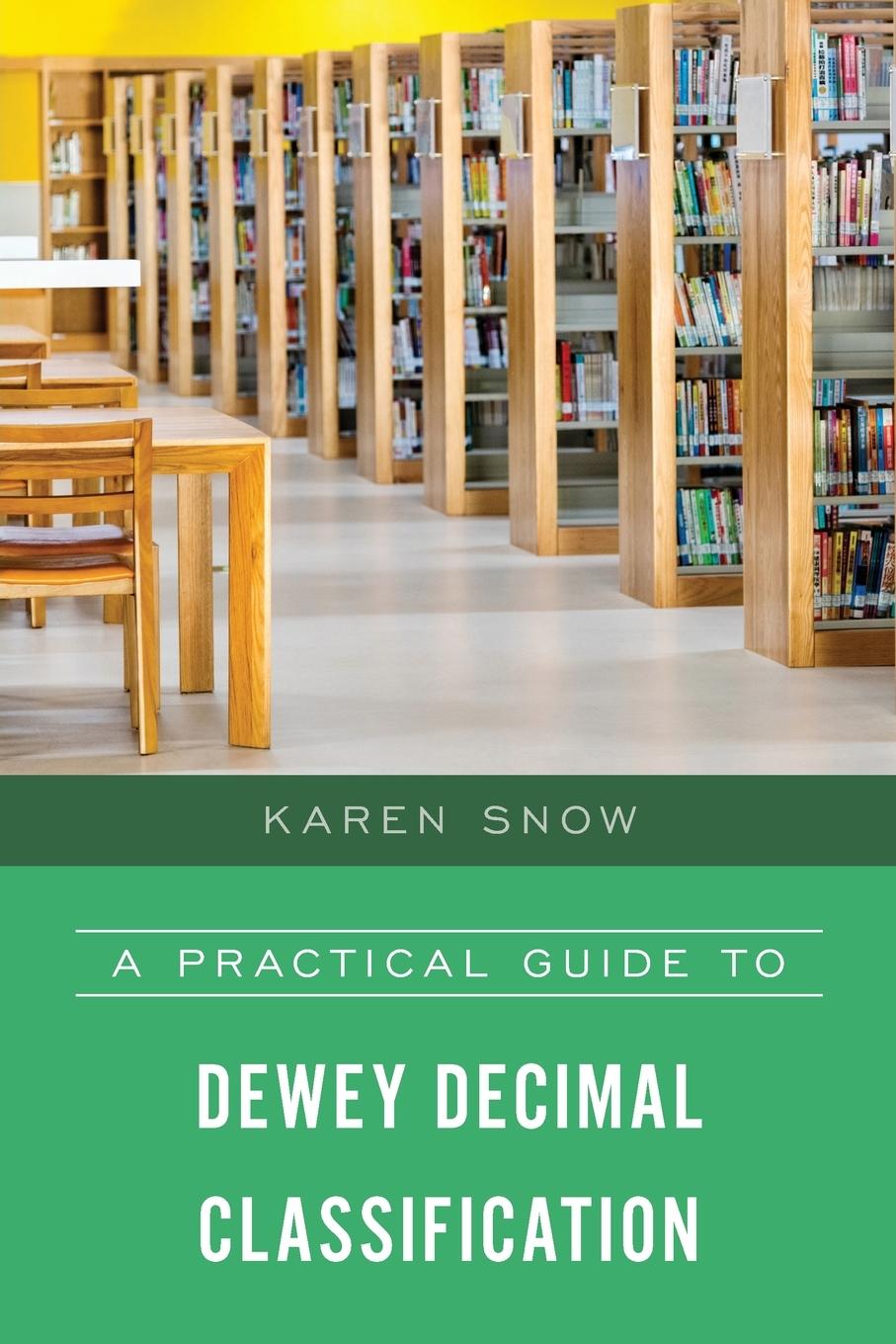 Cover: 9781538127209 | A Practical Guide to Dewey Decimal Classification | Karen Snow | Buch