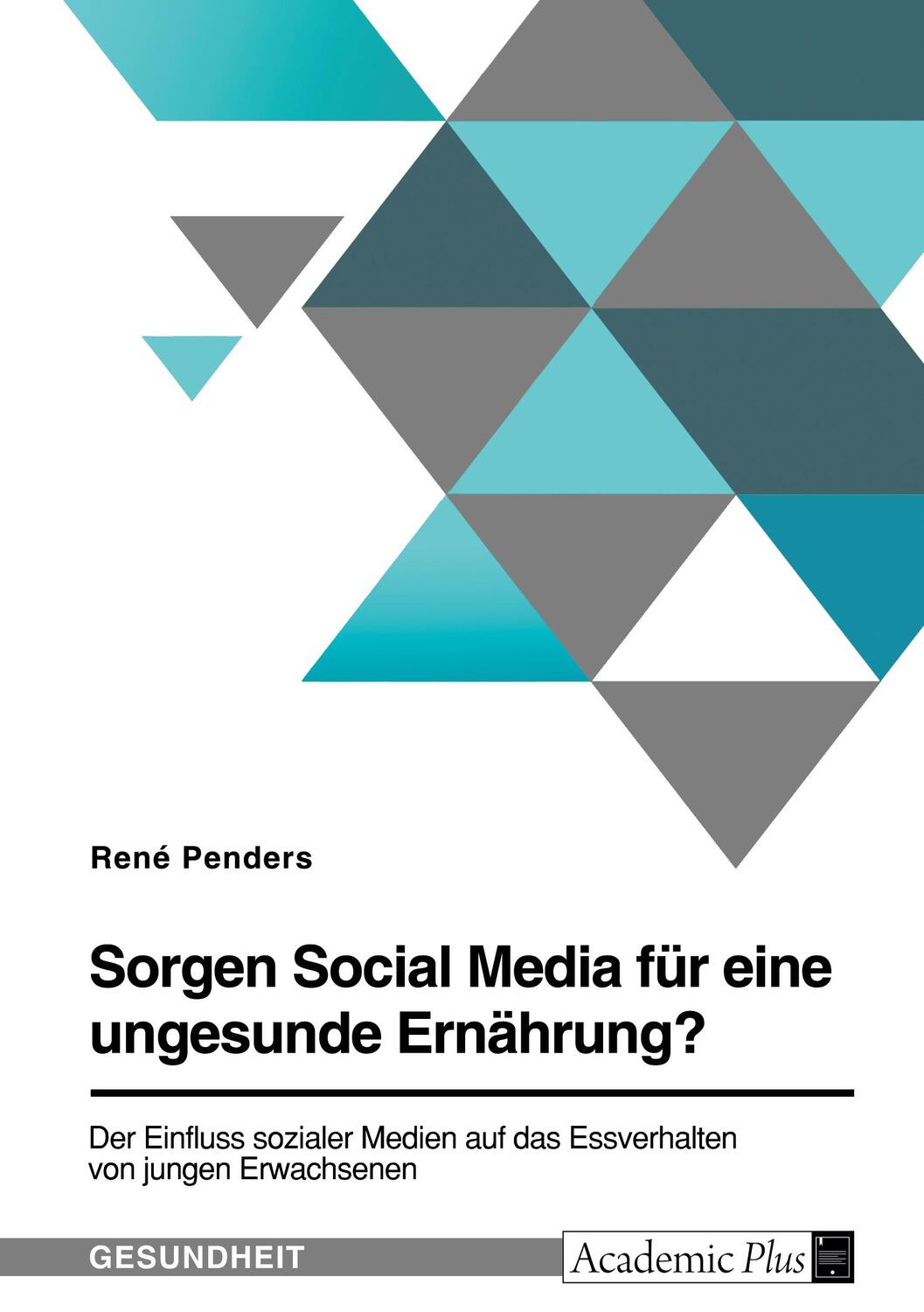 Cover: 9783346756718 | Sorgen Social Media für eine ungesunde Ernährung? Der Einfluss...