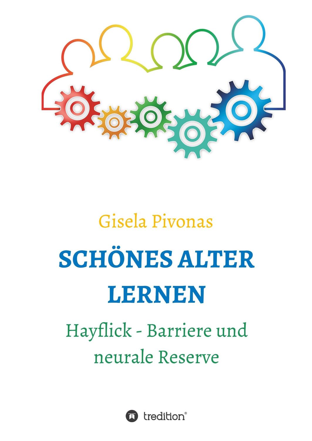 Cover: 9783746979670 | SCHÖNES ALTER LERNEN | Hayflick-Barriere und neurale Reserve | Pivonas