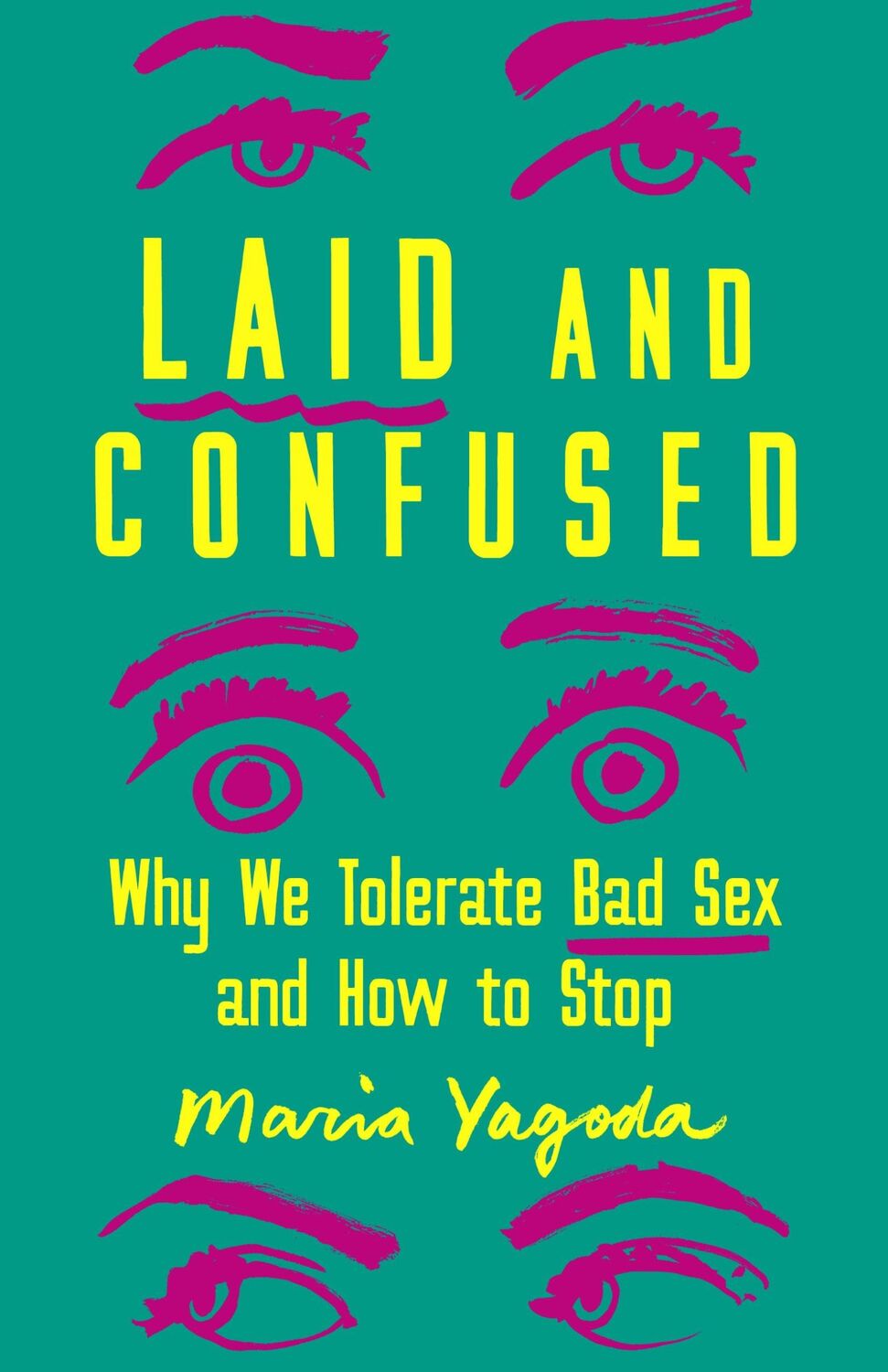 Cover: 9781250277732 | Laid and Confused | Why We Tolerate Bad Sex and How to Stop | Yagoda