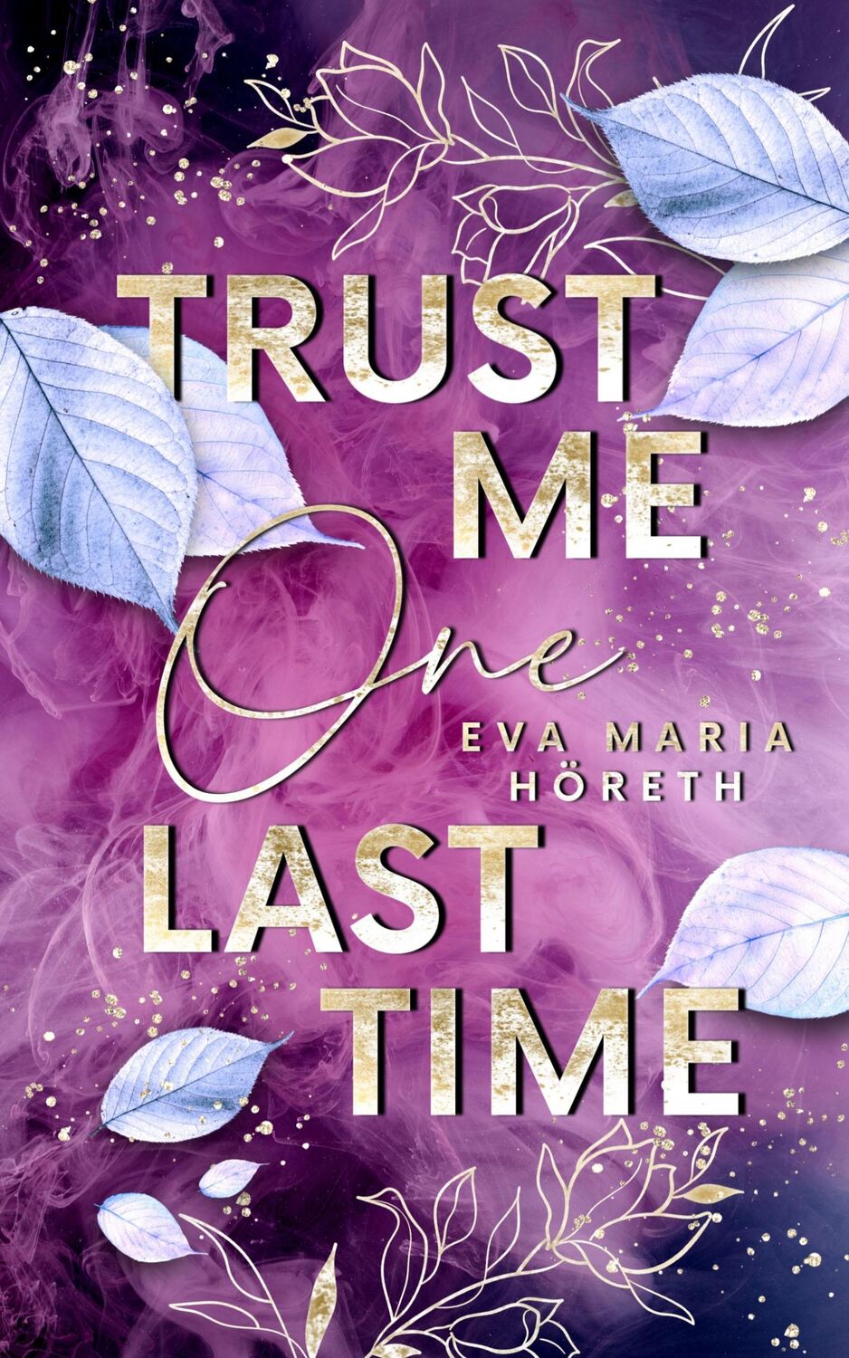 Cover: 9783989424609 | Trust me one last time | Eva Maria Höreth | Taschenbuch | 300 S.