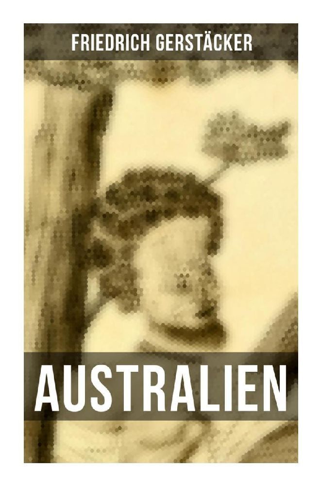 Cover: 9788027250738 | Australien | Friedrich Gerstäcker | Taschenbuch | 160 S. | Deutsch