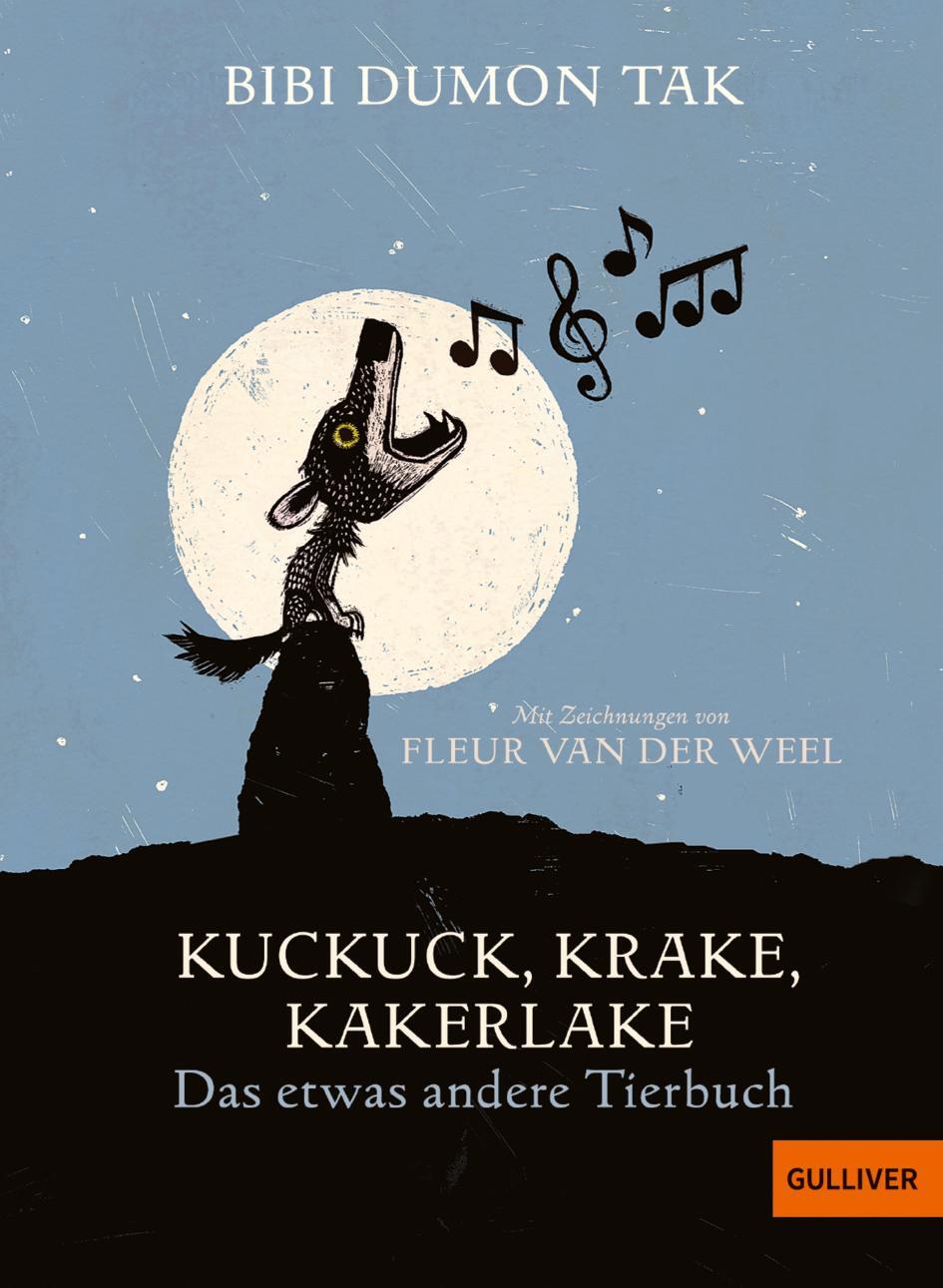 Cover: 9783407744388 | Kuckuck, Krake, Kakerlake | Das etwas andere Tierbuch | Bibi Dumon Tak