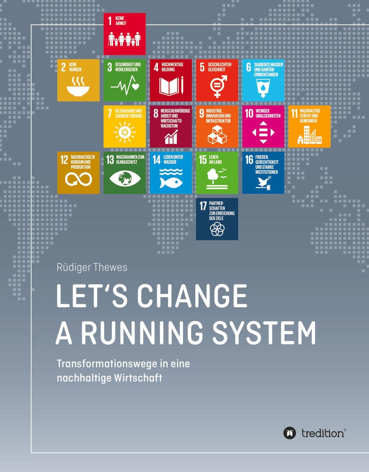 Cover: 9783347371965 | Let's change a running system | Rüdiger Thewes | Buch | 292 S. | 2021