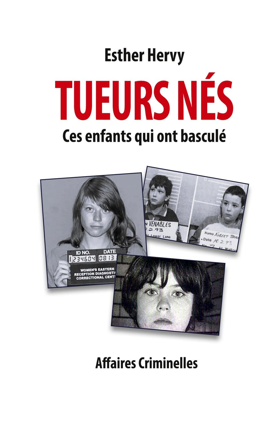 Cover: 9798445514183 | Tueurs nés | Ces enfants qui ont basculé | Esther Hervy | Taschenbuch