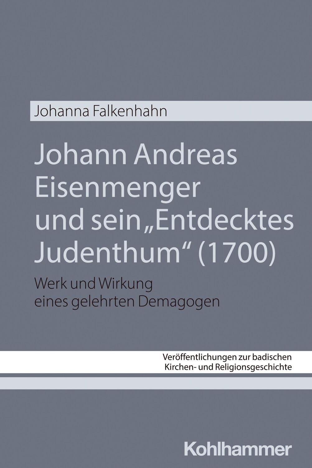 Cover: 9783170449367 | Johann Andreas Eisenmenger und sein "Entdecktes Judenthum" (1700)