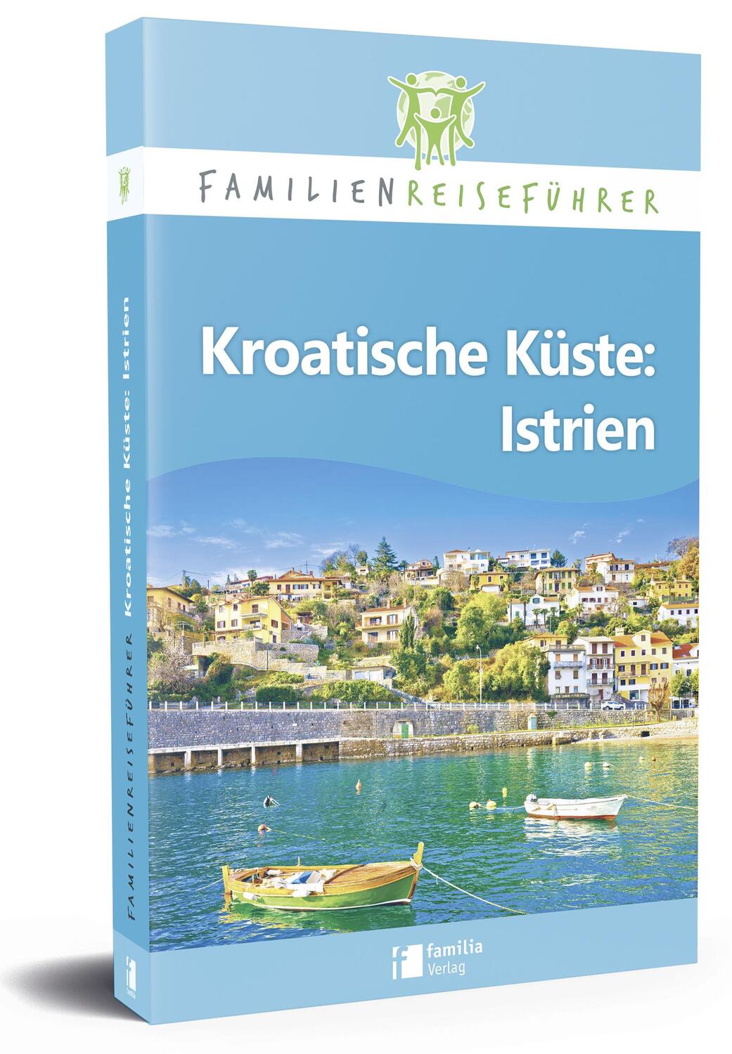 Bild: 9783961311095 | Kroatische Küste: Istrien | Familienreiseführer | Petrusa Robert