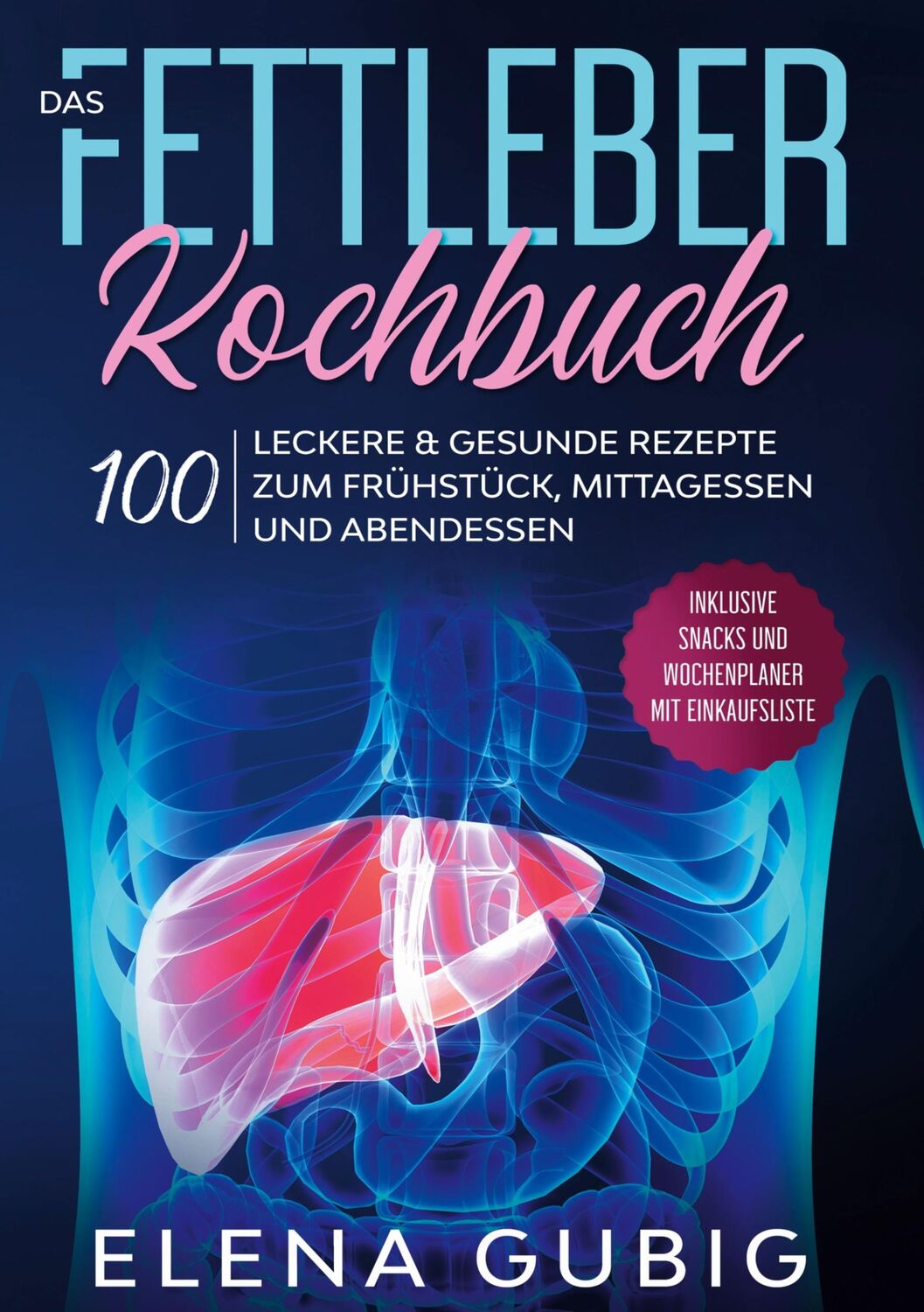 Cover: 9783755774327 | Das Fettleber Kochbuch | Elena Gubig | Buch | 118 S. | Deutsch | 2022