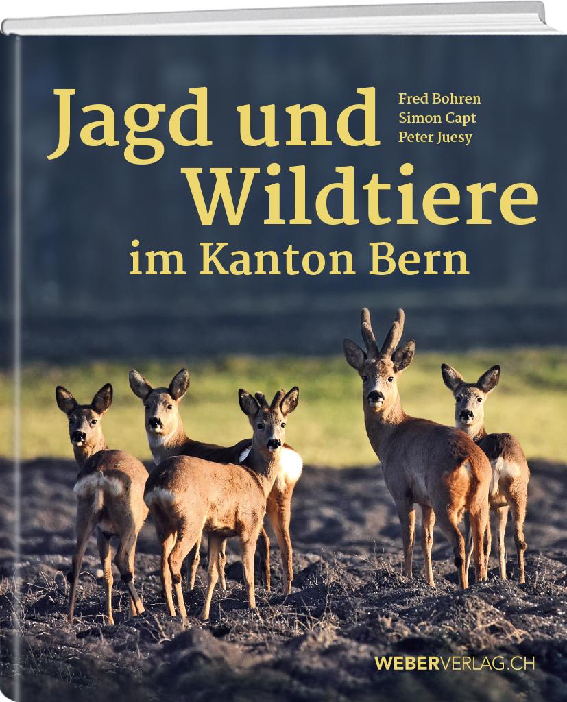 Cover: 9783038181545 | Jagd und Wildtiere im Kanton Bern | Juesy | Buch | 492 S. | Deutsch