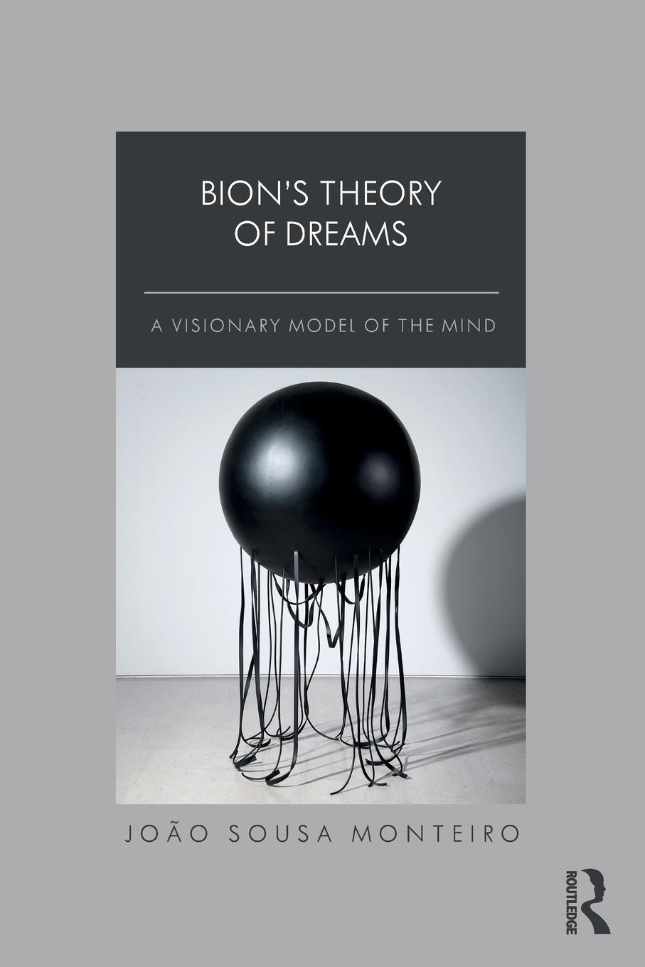 Cover: 9781032450513 | Bion's Theory of Dreams | A Visionary Model of the Mind | Monteiro