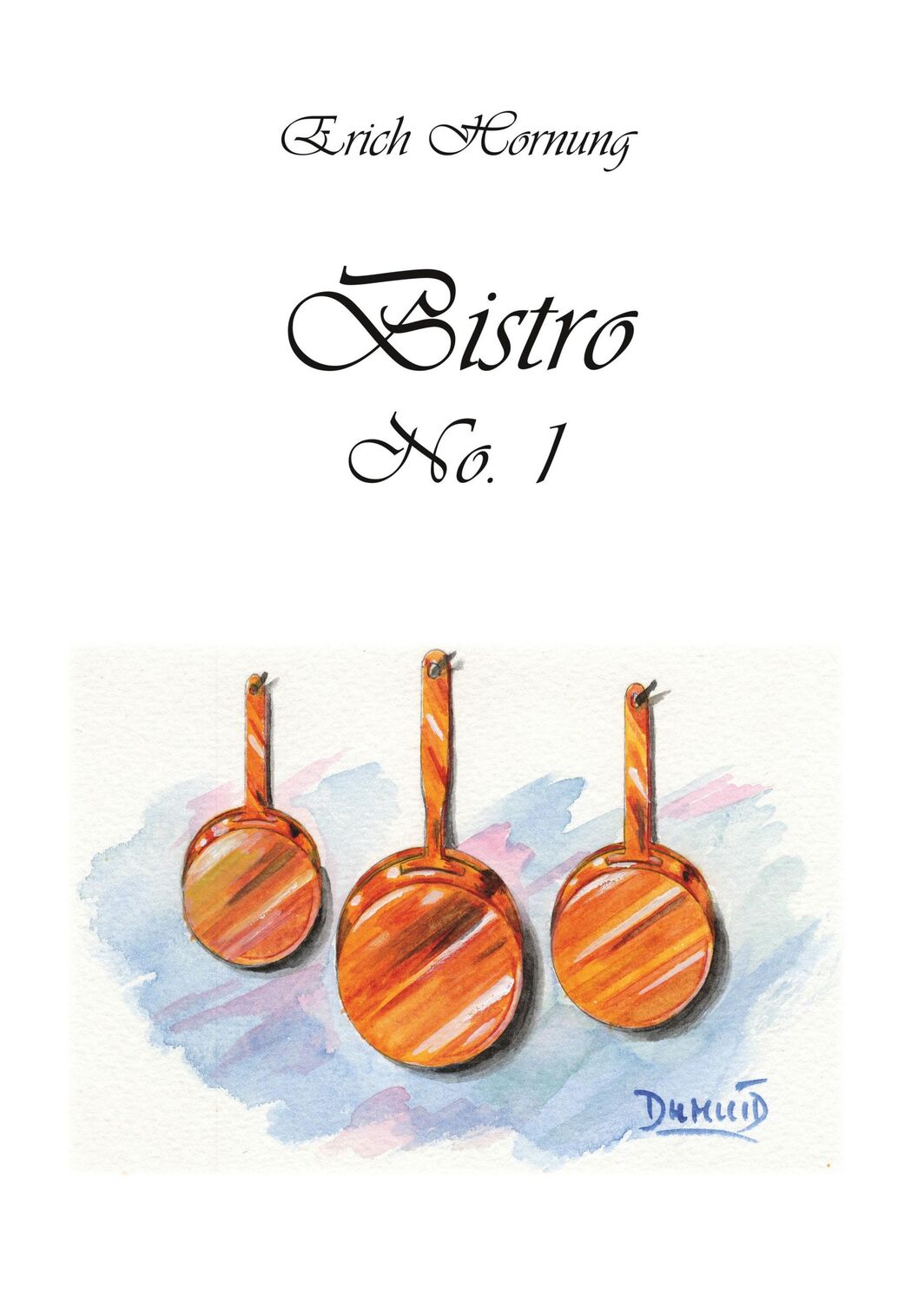 Cover: 9783961032808 | Bistro No. 1 | Erich Hornung | Buch | HC runder Rücken kaschiert