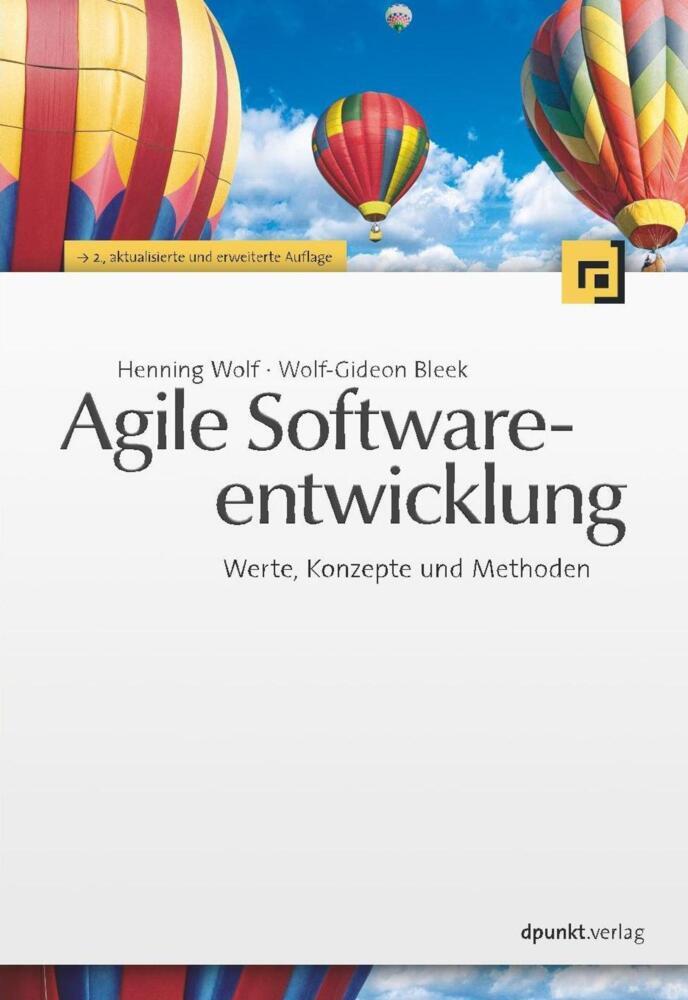 Cover: 9783898647014 | Agile Softwareentwicklung | Henning Wolf (u. a.) | Taschenbuch | 2017