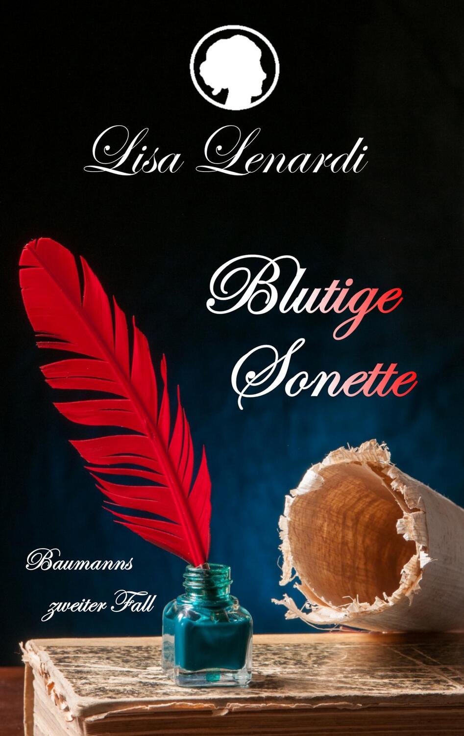 Cover: 9783734535079 | Blutige Sonette | Baumanns zweiter Fall | Lisa Lenardi | Taschenbuch