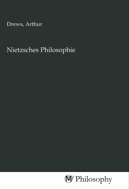 Cover: 9783968804231 | Nietzsches Philosophie | Arthur Drews | Taschenbuch | Deutsch