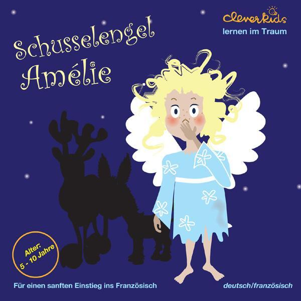 Cover: 9783952309957 | Schusselengel Amélie. CD | Für einen sanften Einstieg ins Französisch