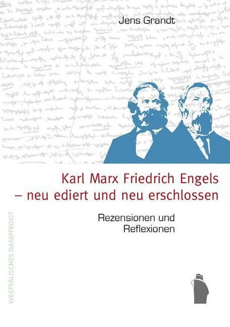 Cover: 9783896912879 | Karl Marx, Friedrich Engels - neu ediert und neu erschlossen | Grandt