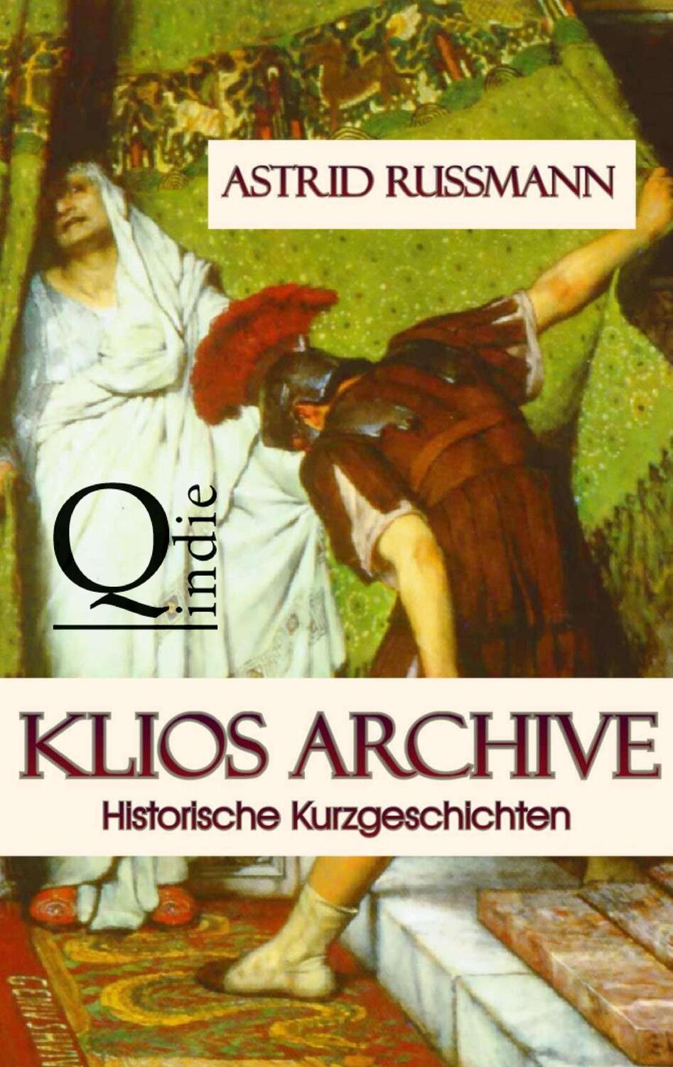 Cover: 9783741237232 | Klios Archive | Historische Kurzgeschichten | Astrid Rußmann | Buch