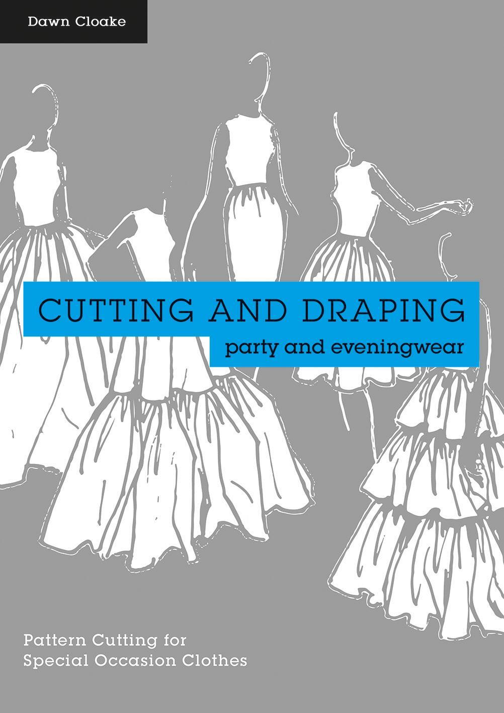 Cover: 9781849943710 | Cutting and Draping Party and Eveningwear | Dawn Cloake | Taschenbuch