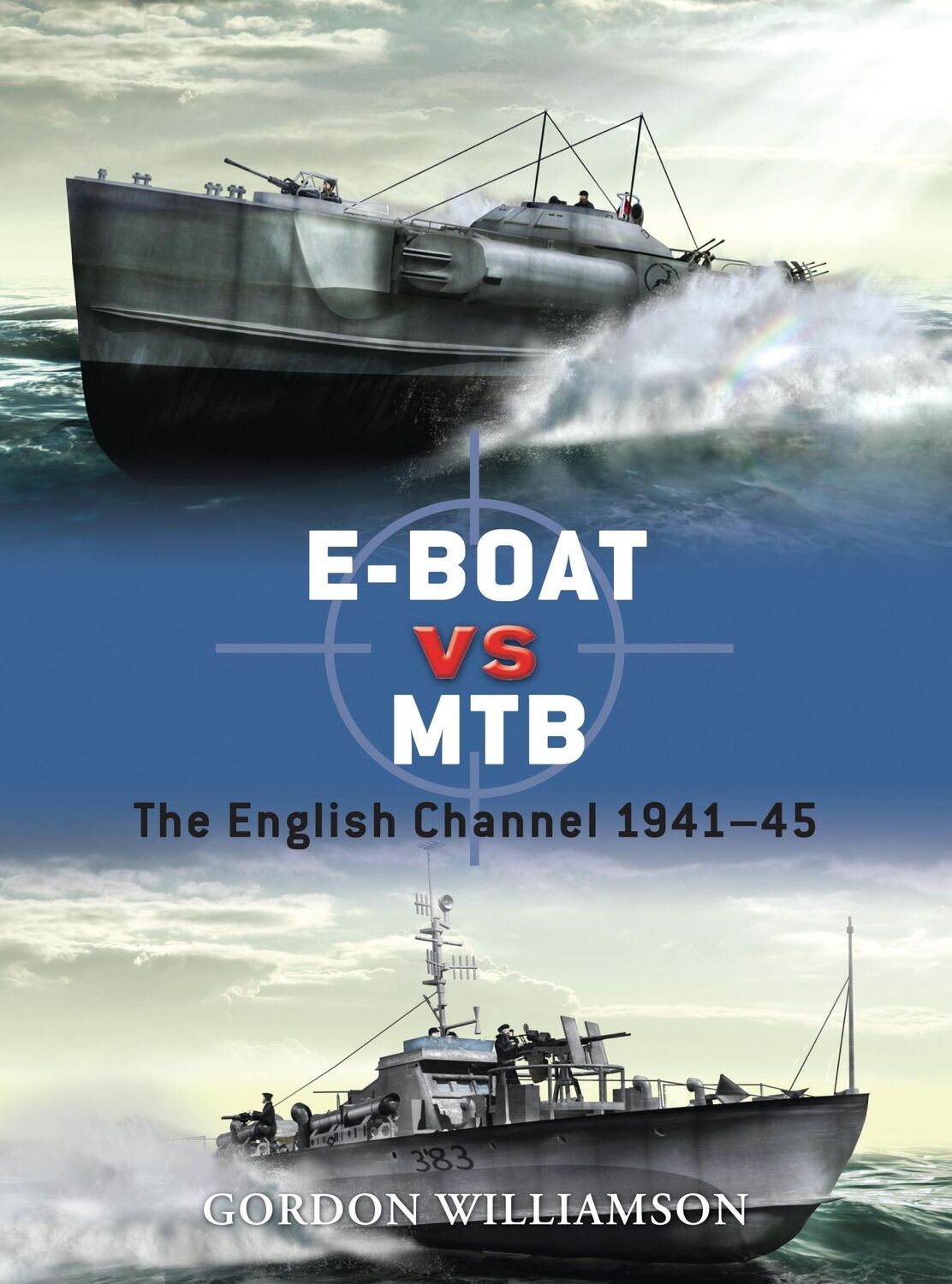 Cover: 9781849084062 | E-Boat Vs MTB | The English Channel 1941-45 | Gordon Williamson | Buch