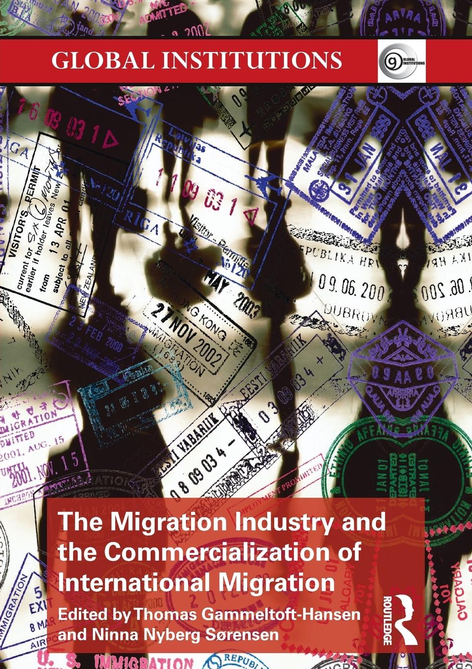 Cover: 9780415623797 | The Migration Industry and the Commercialization of International...