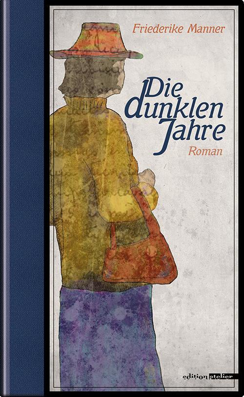 Cover: 9783990650448 | Die dunklen Jahre | Friederike Manner | Taschenbuch | 424 S. | Deutsch