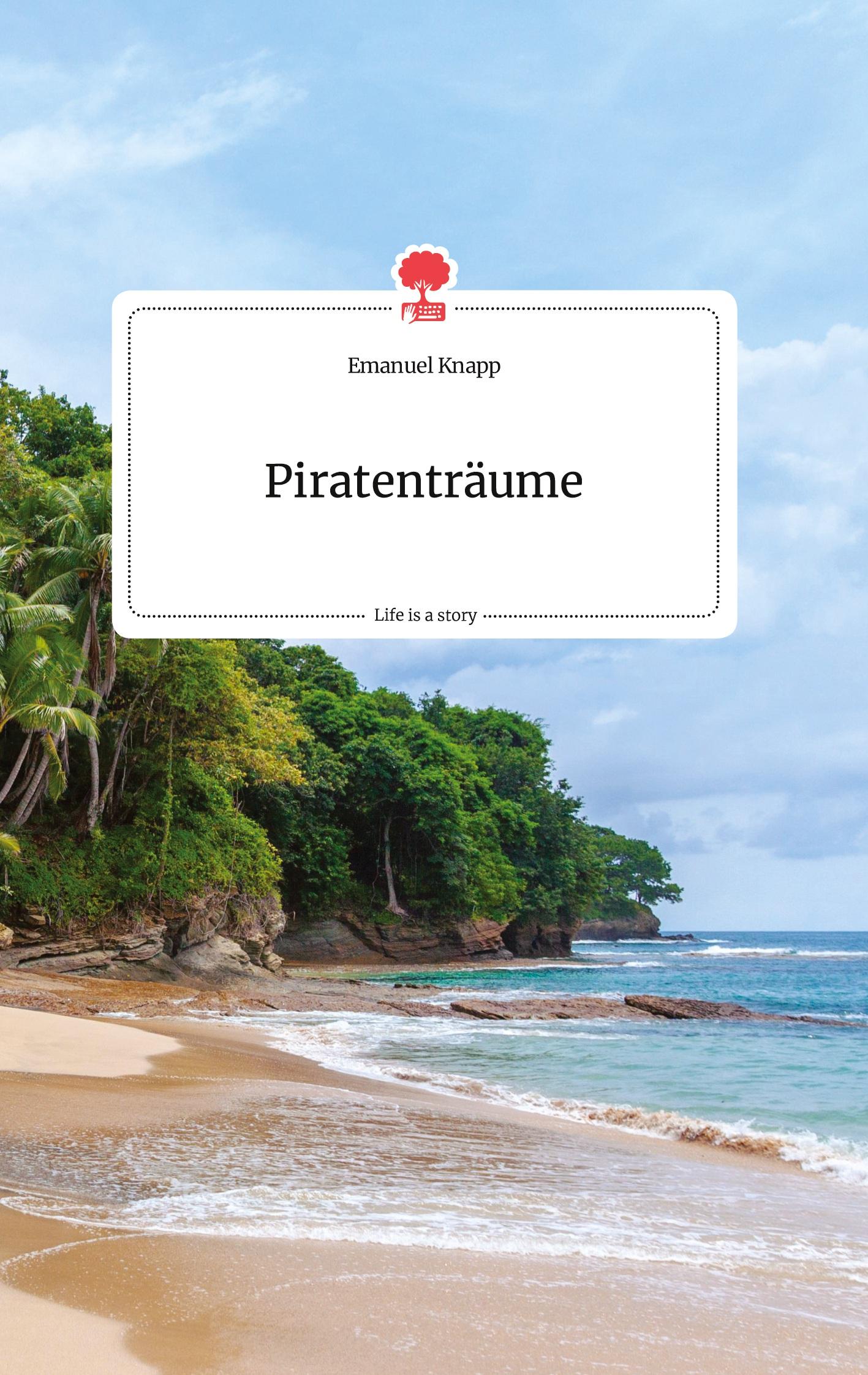 Cover: 9783990879696 | Piratenträume. Life is a Story - story.one | Emanuel Knapp | Buch