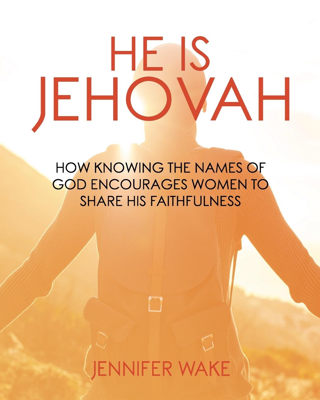 Cover: 9781737760221 | He Is Jehovah | Jennifer Wake | Taschenbuch | Names of God | Paperback