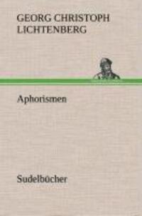 Cover: 9783849535391 | Aphorismen | Sudelbücher | Georg Christoph Lichtenberg | Buch | 296 S.