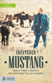 Cover: 9783902903426 | Abenteuer Mustang | Erich/Lechner, Friederike-Anna Pröll | Buch | 2013