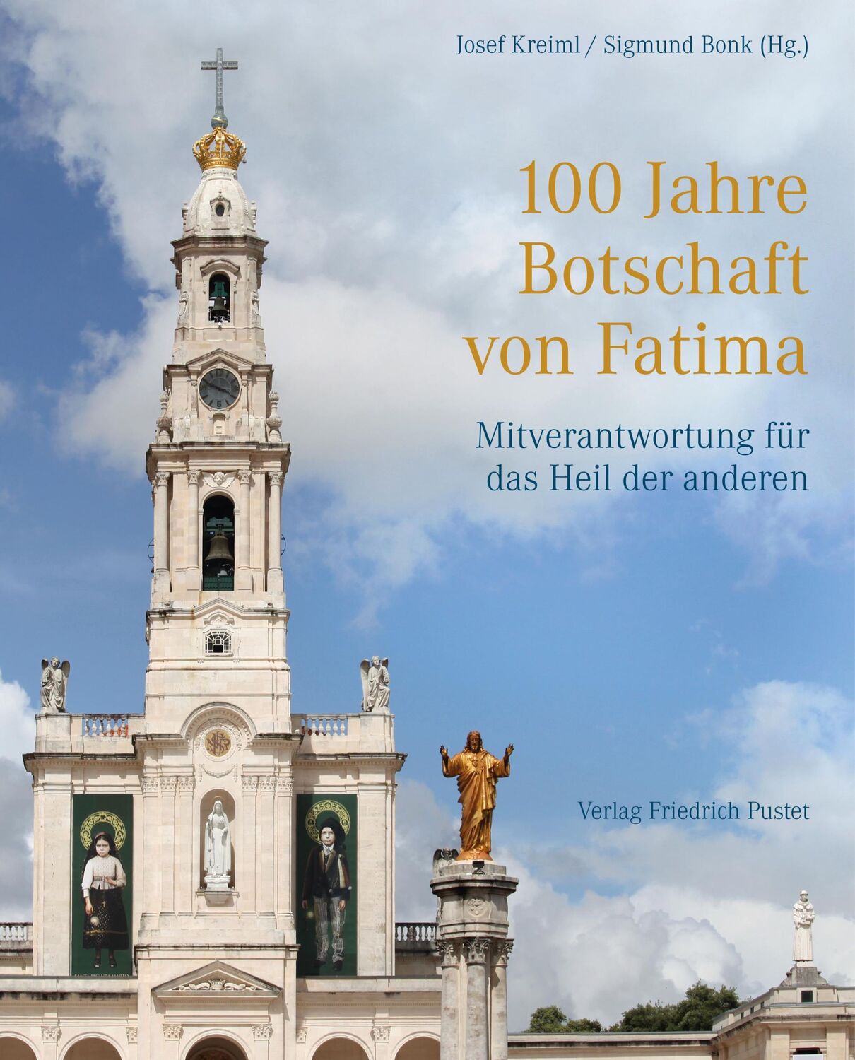 Cover: 9783791729183 | 100 Jahre Botschaft von Fatima | Josef Kreiml (u. a.) | Buch | 276 S.