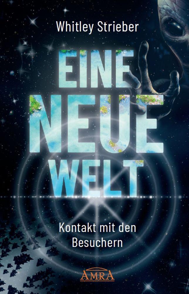 Cover: 9783954473021 | EINE NEUE WELT. Kontakt mit den Besuchern | Whitley Strieber | Buch