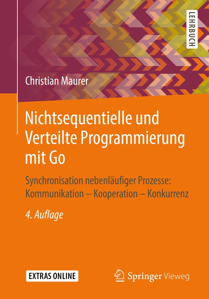 Cover: 9783658262891 | Nichtsequentielle und Verteilte Programmierung mit Go | Maurer | Buch