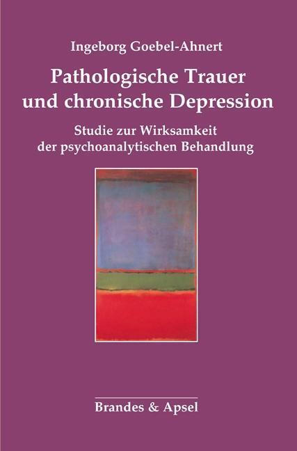 Cover: 9783955582067 | Pathologische Trauer und chronische Depression | Goebel-Ahnert | Buch