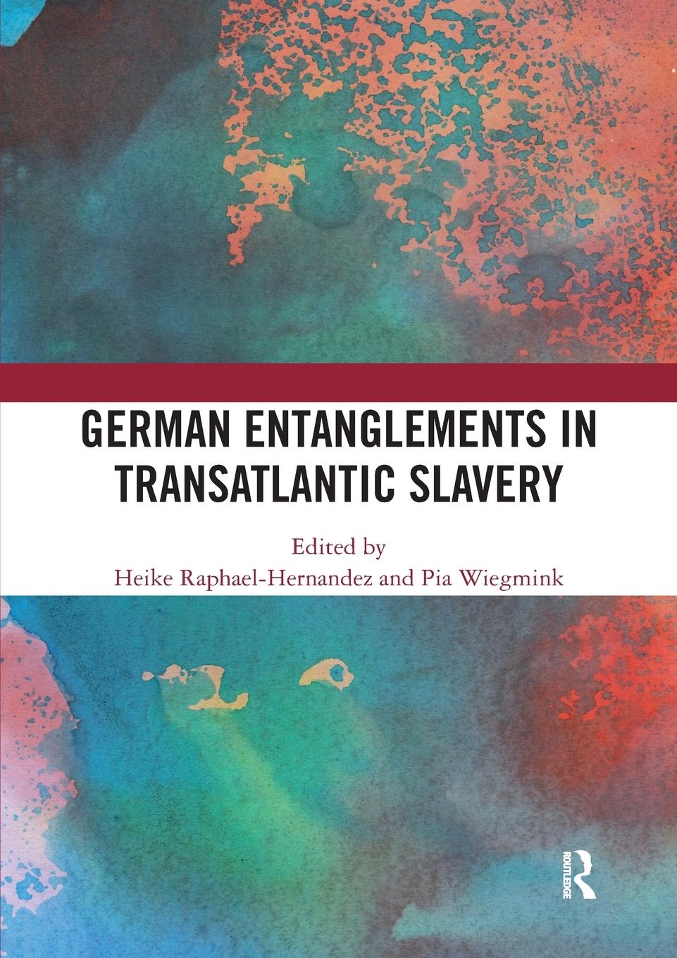 Cover: 9780367586744 | German Entanglements in Transatlantic Slavery | Pia Wiegmink | Buch