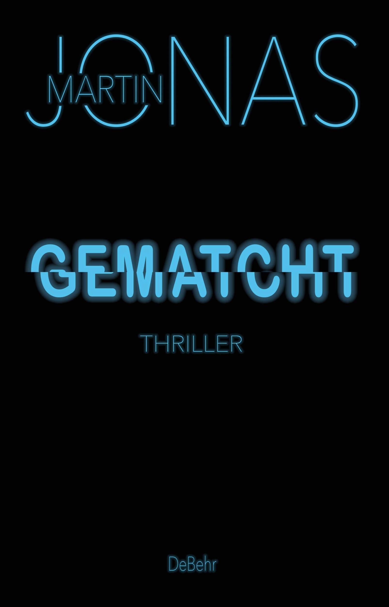 Cover: 9783987270512 | Gematcht - Thriller | Martin Jonas | Taschenbuch | 323 S. | Deutsch