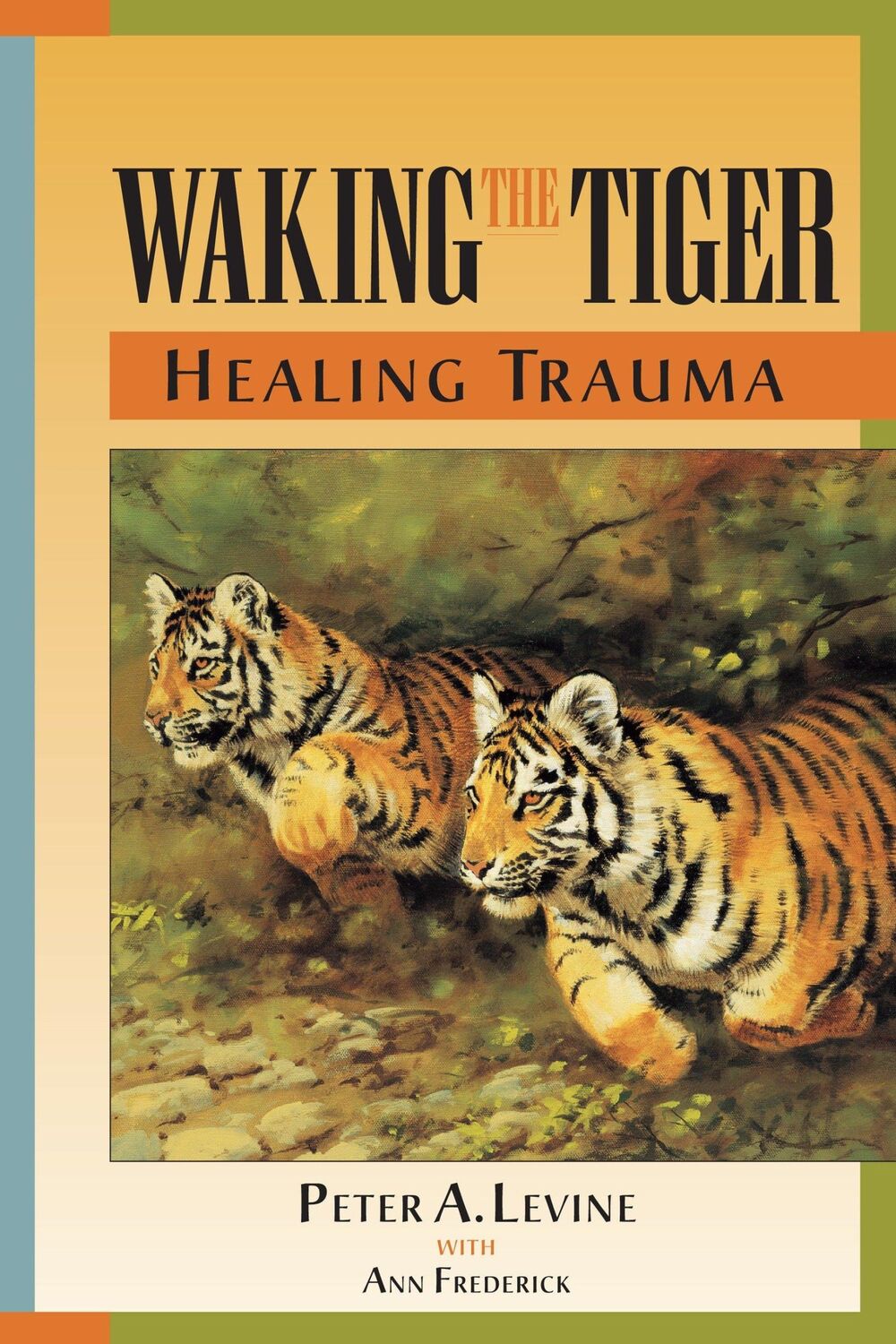 Cover: 9781556432330 | Waking the Tiger: Healing Trauma: The Innate Capacity to Transform...