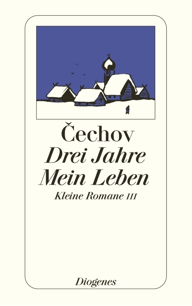 Cover: 9783257202694 | Drei Jahre / Mein Leben | Anton Pawlowitsch Tschechow | Taschenbuch