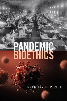 Cover: 9781554815210 | Pandemic Bioethics | Gregory E Pence | Taschenbuch | Englisch | 2021