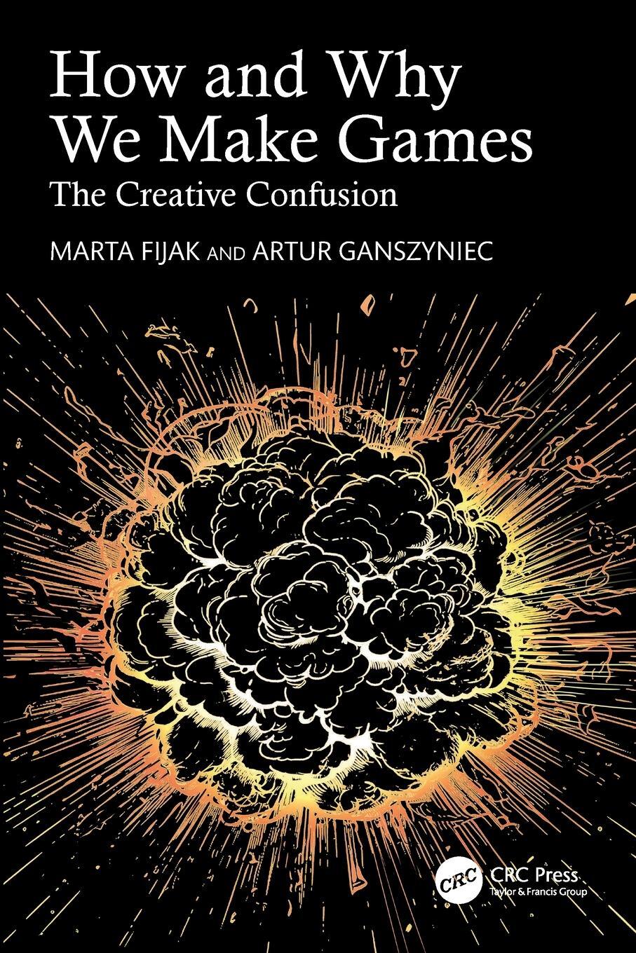 Cover: 9781032343327 | How and Why We Make Games | The Creative Confusion | Taschenbuch