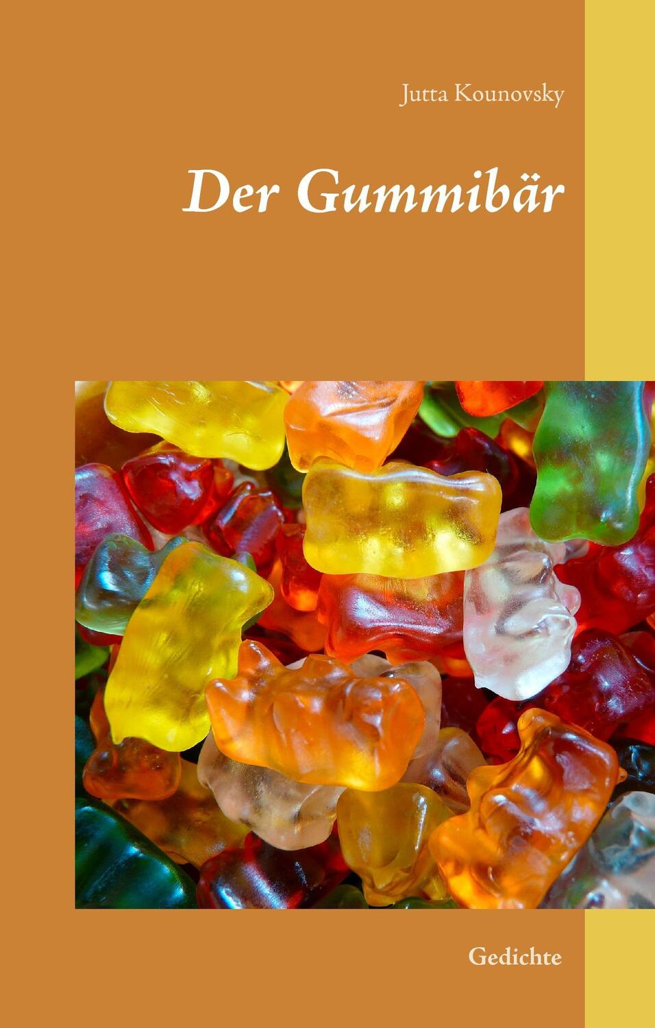 Cover: 9783743194212 | Der Gummibär | Gedichte | Jutta Kounovsky | Buch | 52 S. | Deutsch