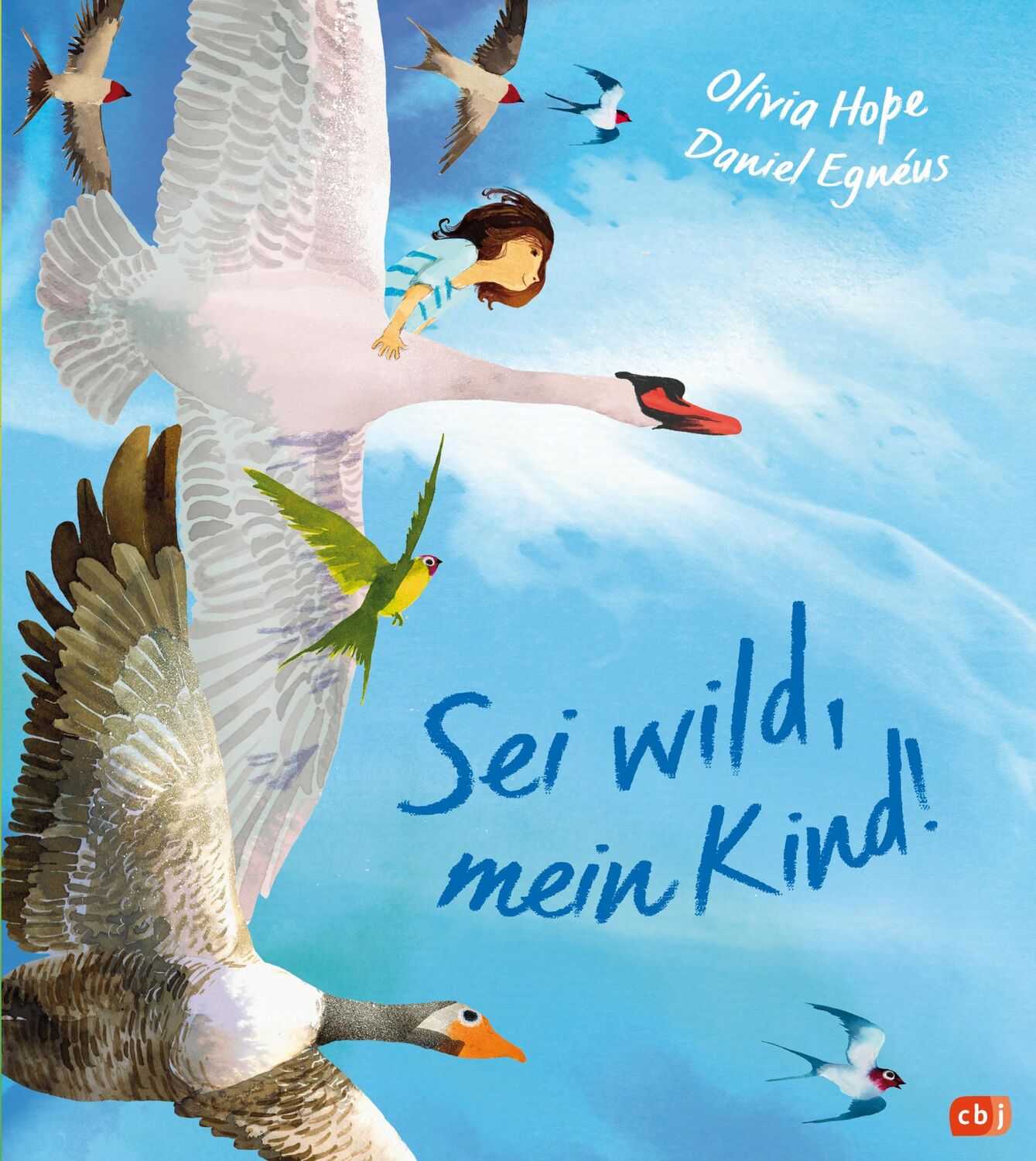 Cover: 9783570180501 | Sei wild, mein Kind! | Ein inspirierendes Bilderbuch ab 4 Jahren | cbj