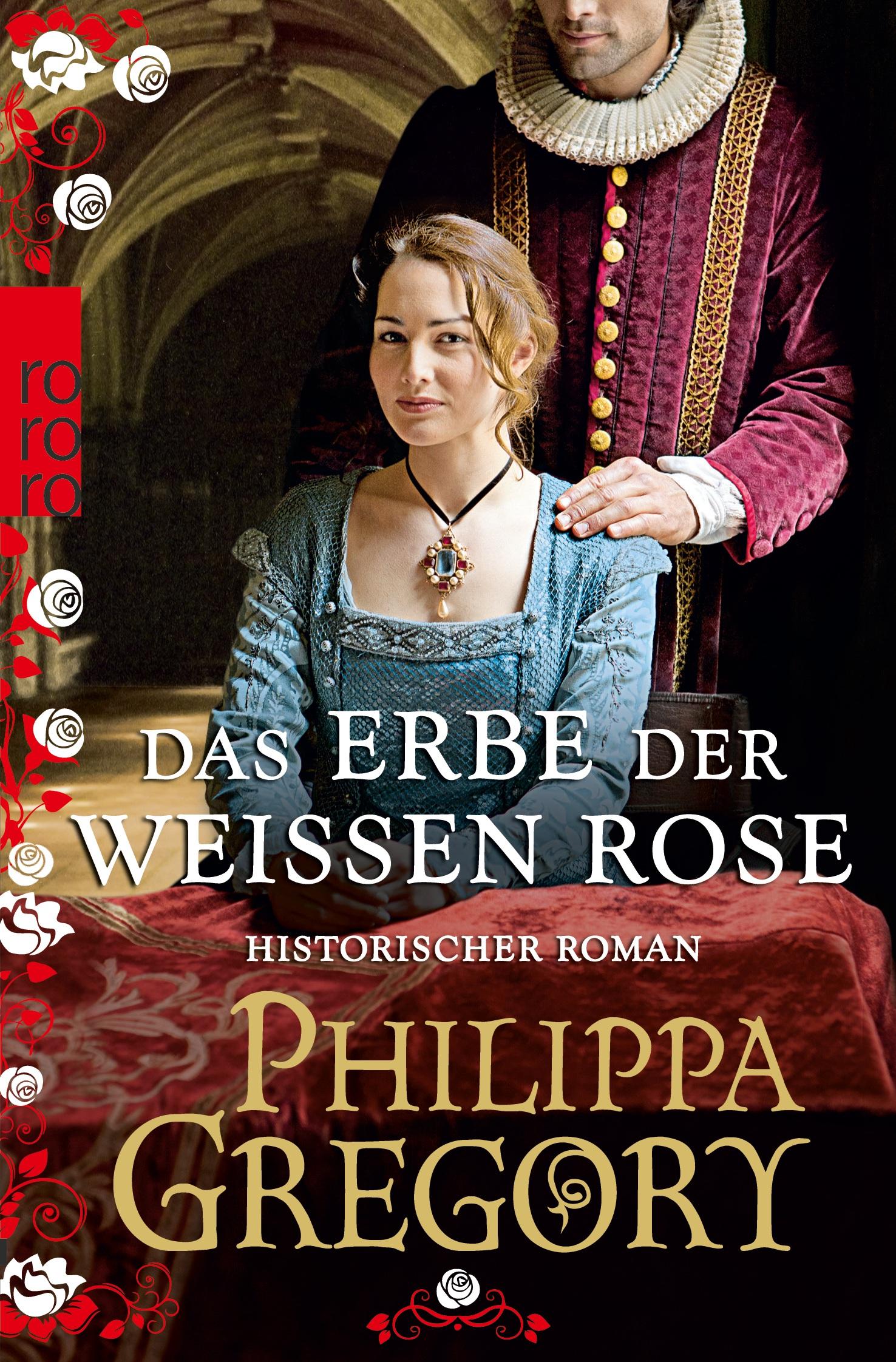 Cover: 9783499267130 | Das Erbe der weißen Rose | Historischer Roman | Philippa Gregory