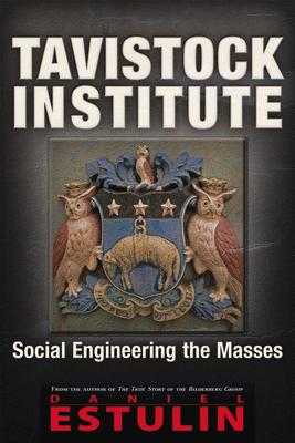 Cover: 9781634240437 | Tavistock Institute | Social Engineering the Masses | Daniel Estulin