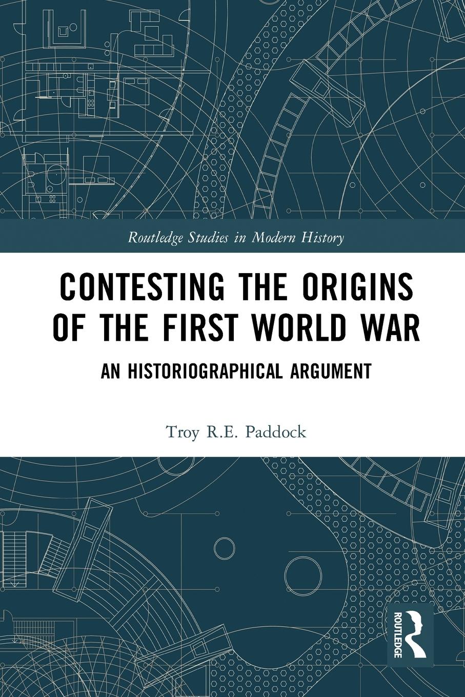 Cover: 9780367784720 | Contesting the Origins of the First World War | Troy Paddock | Buch